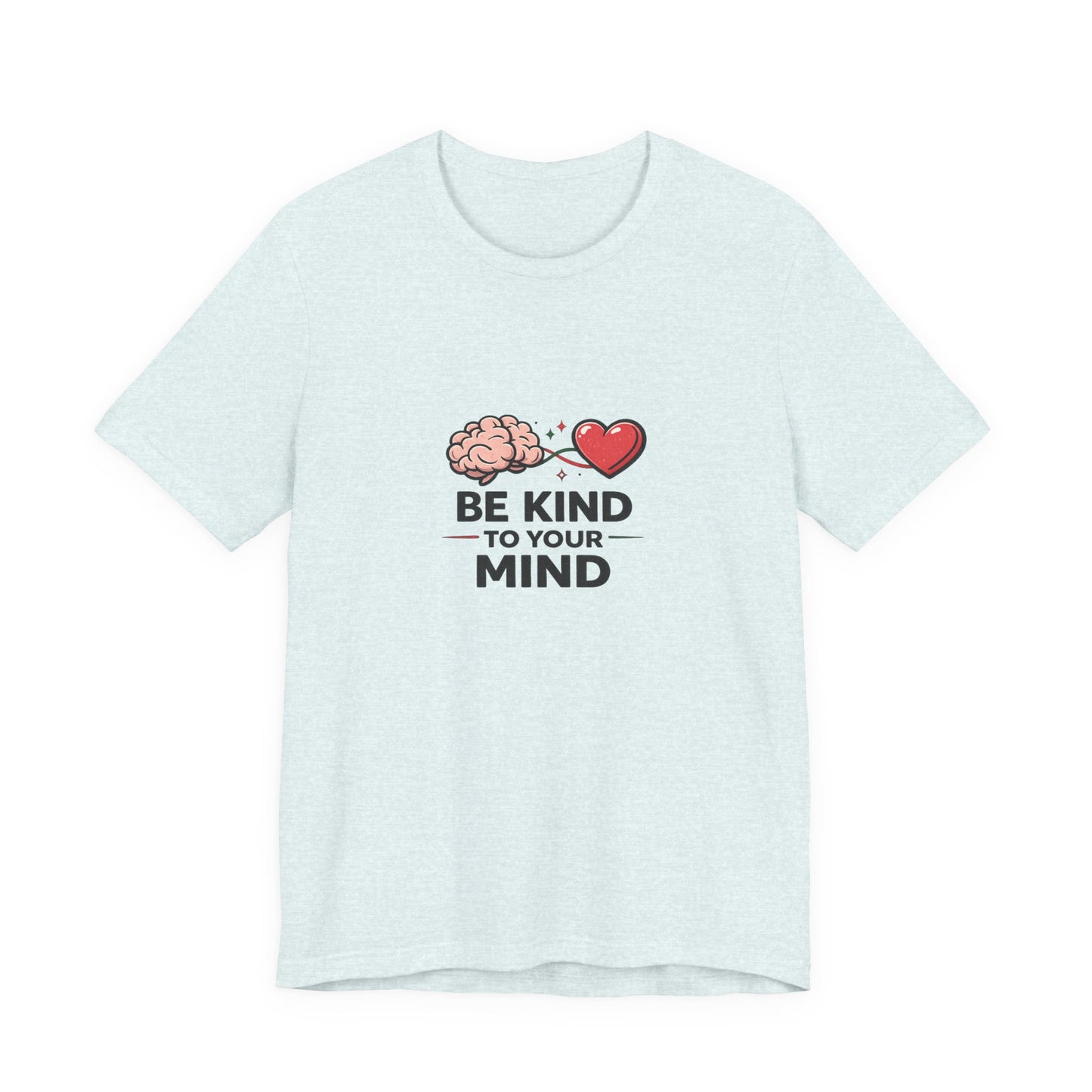 Graphic T-Shirt - Be Kind to Your Mind T-Shirt