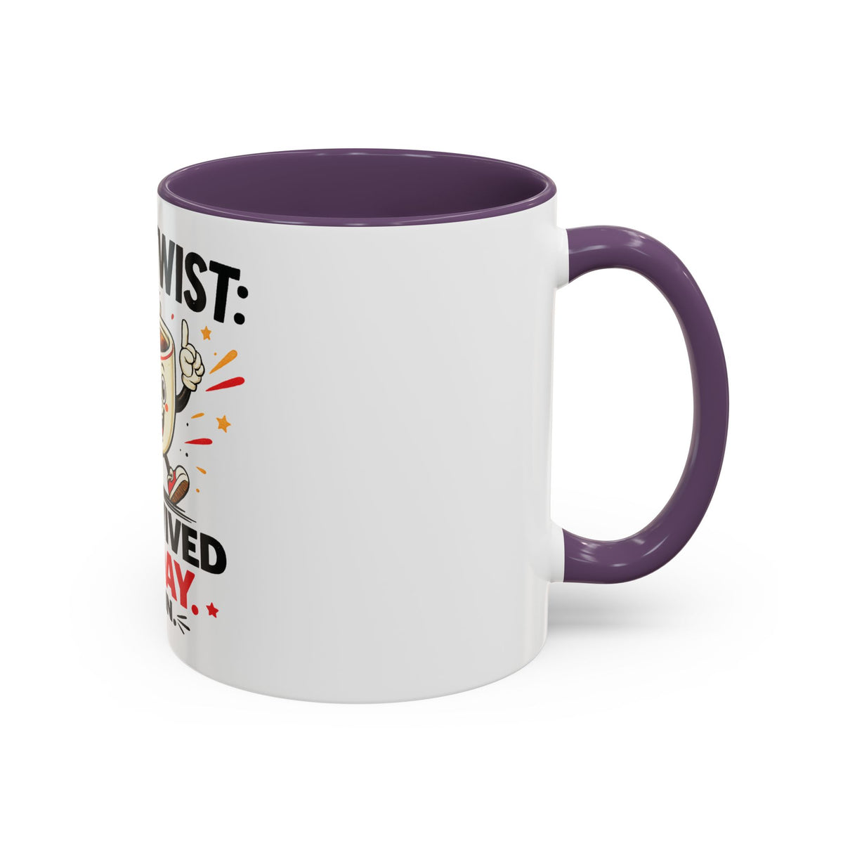 Coffee Mug — "Plot Twist: I Survived Today. Again." Novelty Ceramic Accent Cup